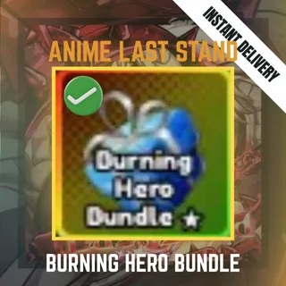 BURNING HERO BUNDLE - ANIME LAST STAND / ALS