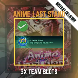 3X TEAM SLOTS  - ANIME LAST STAND / ALS