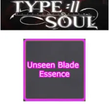 UNSEEN BLADE ESSENCE - TYPE SOUL