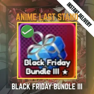 BLACK FRIDAY BUNDLE III - ANIME LAST STAND / ALS