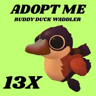 RUDDY DUCK WADDLER 13X - ADOPT ME 