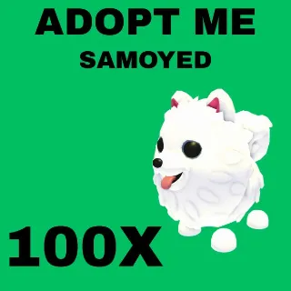 SAMOYED  100X - ADOPT ME 