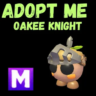 OAKEE KNIGHT MEGA 1X  - ADOPT ME 