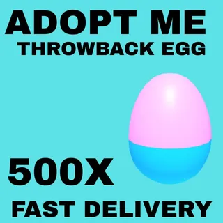 THROWBACK EGG 500X - ADOPT ME 