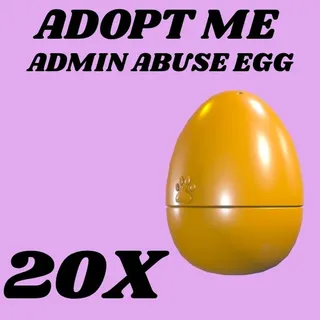 ADMIN ABUSE EGG 20X - ADOPT ME 