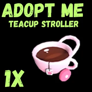 Teacup stroller 1x - Adopt me