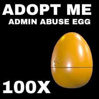 ADMIN ABUSE EGG 100X - ADOPT ME 