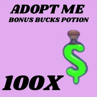 BONUS BUCKS POTIONS 100X - ADOPT ME 