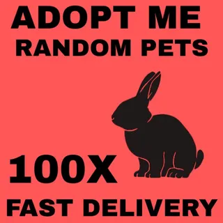 RANDOM PETS 100X - ADOPT ME