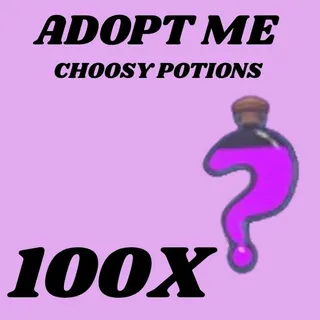 CHOOSY POTIONS 100X - ADOPT ME 