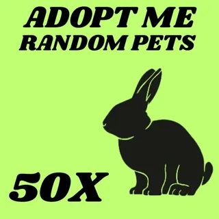 RANDOM PETS 50X  - ADOPT ME 