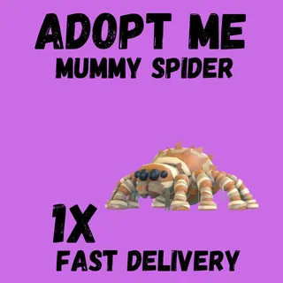 1X MUMMY SPIDER  ADOPT -  ME 