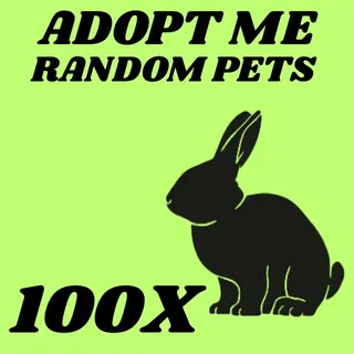 RANDOM PETS 100X  - ADOPT ME 