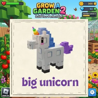 big unicorn - GROW A GARDEN 2