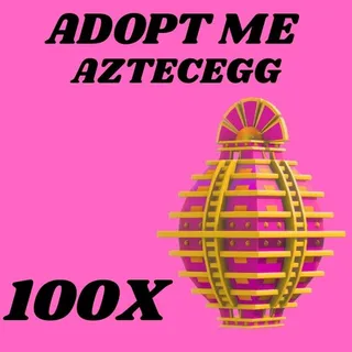 AZTECEGG 100X - ADOPT ME 