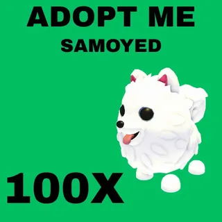 SAMOYED  100X - ADOPT ME 