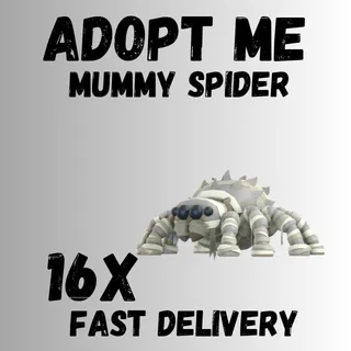 16X MUMMY SPIDER  ADOPT -  ME 