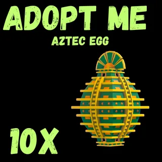 Aztec egg 10x - Adopt me