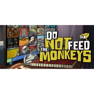Do Not Feed the Monkeys