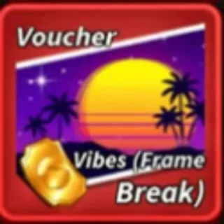 Vibes ( Frame Break) Voucher