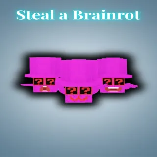 Steal a brainrot