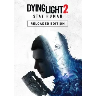 Dying Light 2 Stay Human: Reloaded Edition