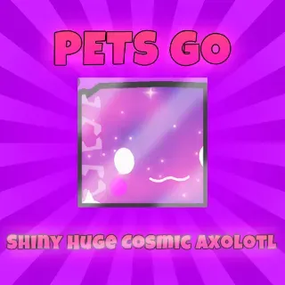 Shiny huge cosmic axolotl pets go