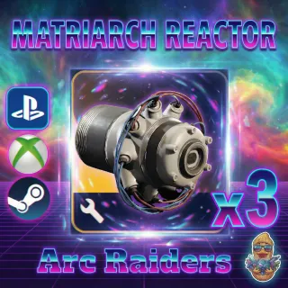Arc Raiders 3x Matriarch Reactor