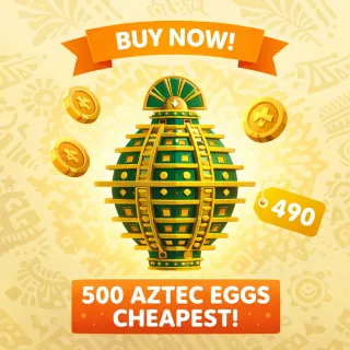 500x Aztec Eggs + 600 free age up potions