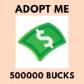 500k bucks - adopt me