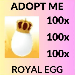 100x Royal Eggs - Adopt Me