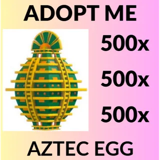 500x Aztec Egg - Adopt Me