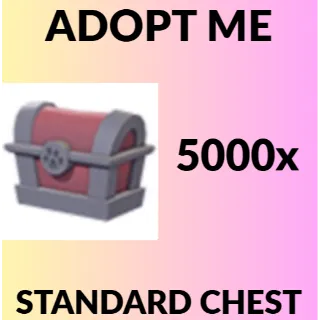 5000x Standard Chest - Adopt Me