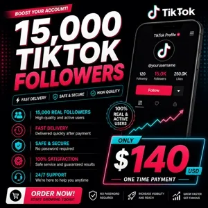 15000 TikTok Followers Fast Delivery Only 140 USD