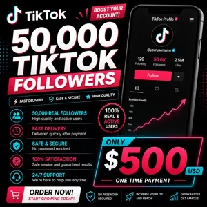50000 TikTok Followers Fast Delivery Only 500 USD