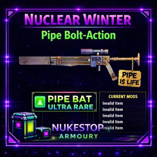 Pipe Bolt Action BAT   (Max Invalid - Mimics)