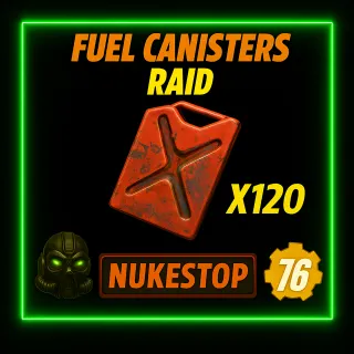 120 Raid Fuel Canisters 