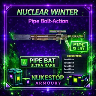 Pipe Bolt Action - Bat - Max Invalid - Mimic 