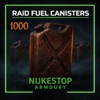 1000 New Raid Fuel Canisters (SALE)