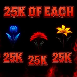 25k Of Each Flower