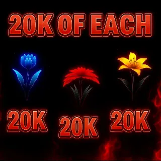 20k Of All 3 Flowers Radlily 
 Crystalcup 
 Carnal Weeper