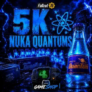 5k Nuka Quantums