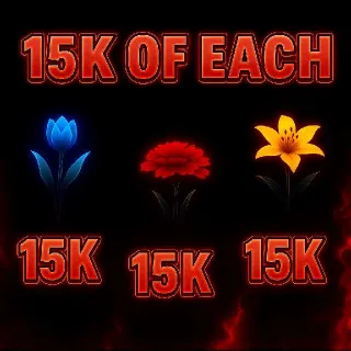 15k Of Each Flowers Radlily 
 Crystalcup 
 Carnal Weeper