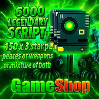 6000 Legendary Script