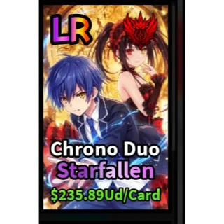 STARFALLEN CHRONO DUO  235.89UD EVOLUTION / ANIME CARD FARM