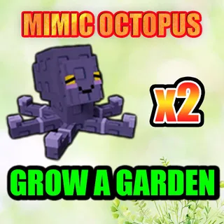 MIMIC OCTOPUS GROW A GARDEN