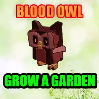BLOOD OWL GROW A GARDEN
