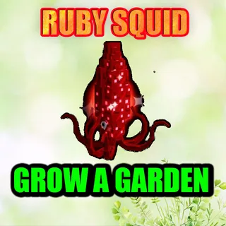 RUBY SQUID GROW A GARDEN