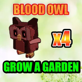 BLOOD OWL GROW A GARDEN