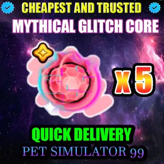 MYTHICAL GLITCH CORE x5 | PS99